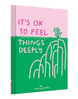 It's Ok To Feel Things Deeply by Carissa Potter