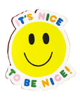 Nice to Be Nice Sticker