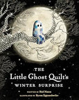 The Little Ghost Quilt's Winter Surprise by Riel Nason