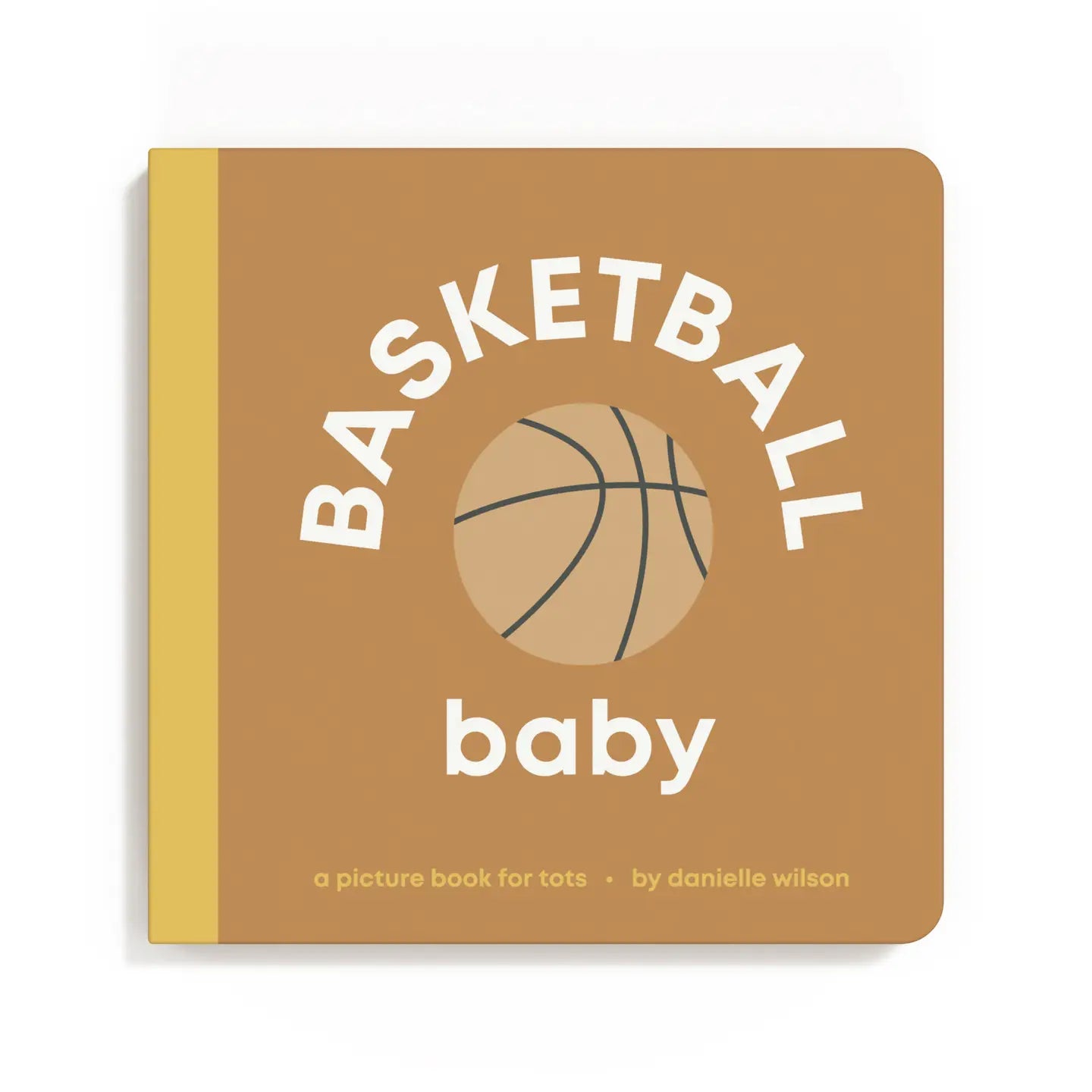 Basketball Baby Board Book by Danielle Wilson