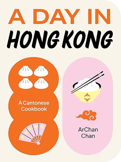 A Day In Hong Kong Cookbook by ArChan Chan