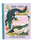 Curious About Crocodiles Book by Owen Davey