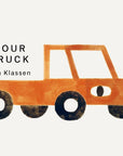 Your Truck Board Book by Jon Klassen