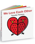 We Love Each Other Board Book by Yusuke Yonezu