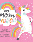 My Mom is Magical! Board Book by Sabrina Moyle & Eunice Moyle