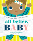 All Better, Baby! Book by Sara Gillingham