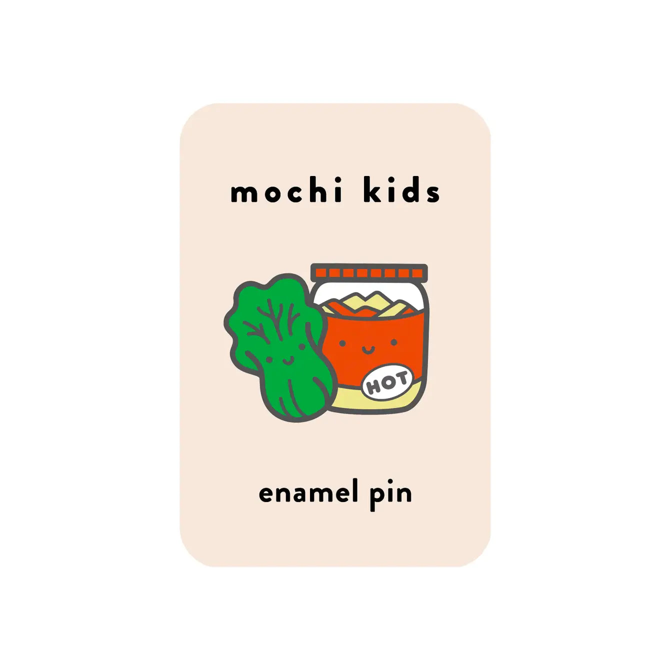 Packaging for a kimchi enamel pin with the text 'mochi kids enamel pin' and an illustration of a jar of kimchi with a smiley face on it.