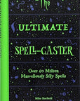 The Ultimate Spell-caster: Over 60 Million Marvellously Silly Spells by Mike Barfield