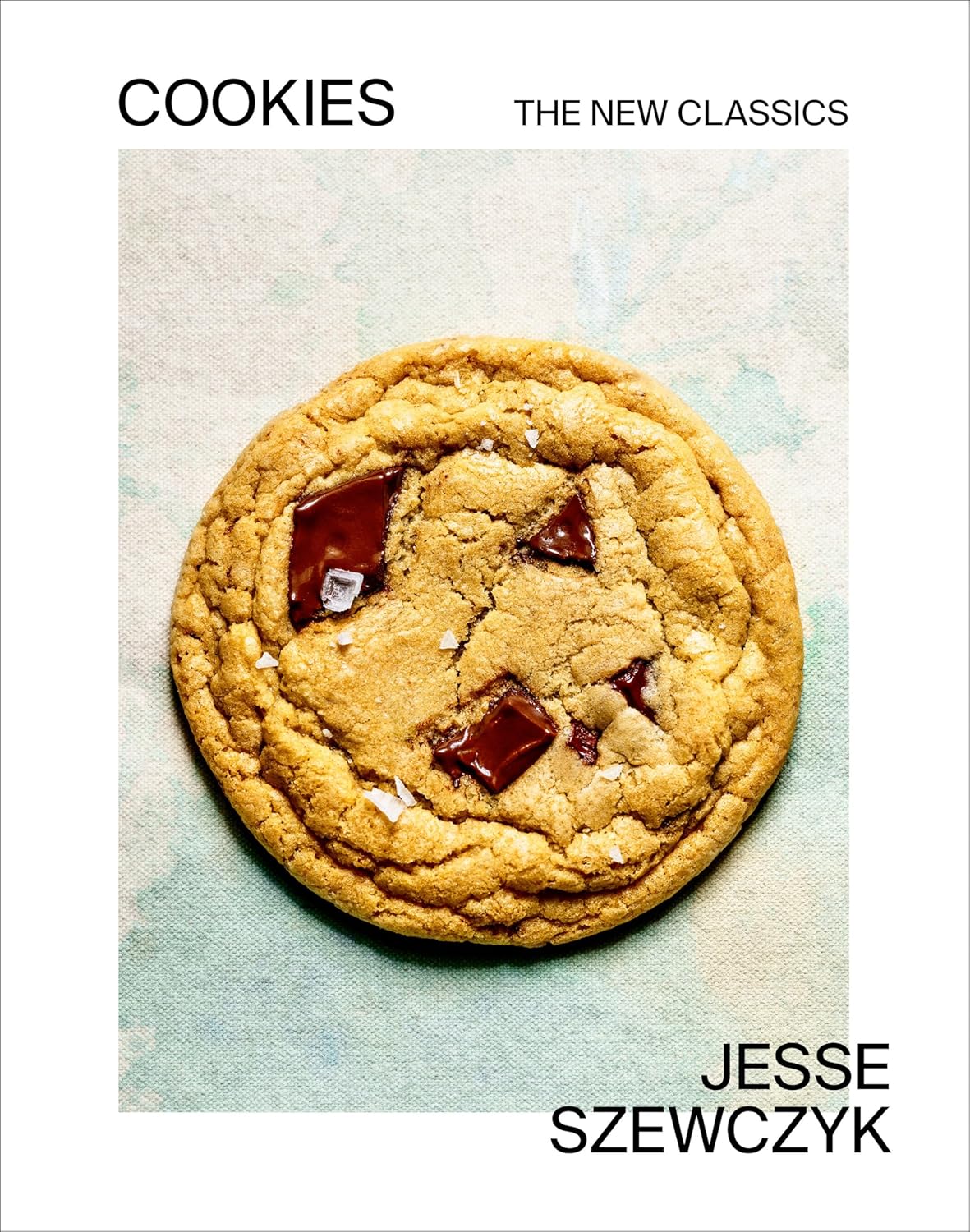 Cookies: The New Classics: A Baking Cookbook by Jesse Szewczyk