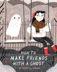How to Make Friends With a Ghost by Rebecca Green