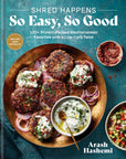 Shred Happens: So Easy, So Good: 100+ Protein-Packed Mediterranean Favorites with a Low-Carb Twist; A Cookbook by Arash Hashemi
