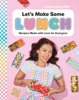 Let's Make Some Lunch Cookbook By Sulhee Jessica Woo
