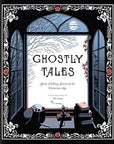 Ghostly Tales: Spine-Chilling Stories of the Victorian Age