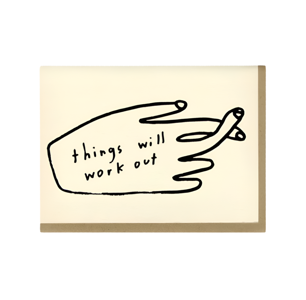 Things Will Work Out Card by People I've Loved