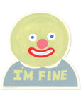 I'm Fine Sticker