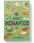 A Very Asian Guide to Indian Food Book by Julie Ajinkya & Aditi Kakade Beaufrand
