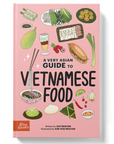 A Very Asian Guide to Vietnamese Food Book by Cat Nguyen & Kim Thái Nguyen