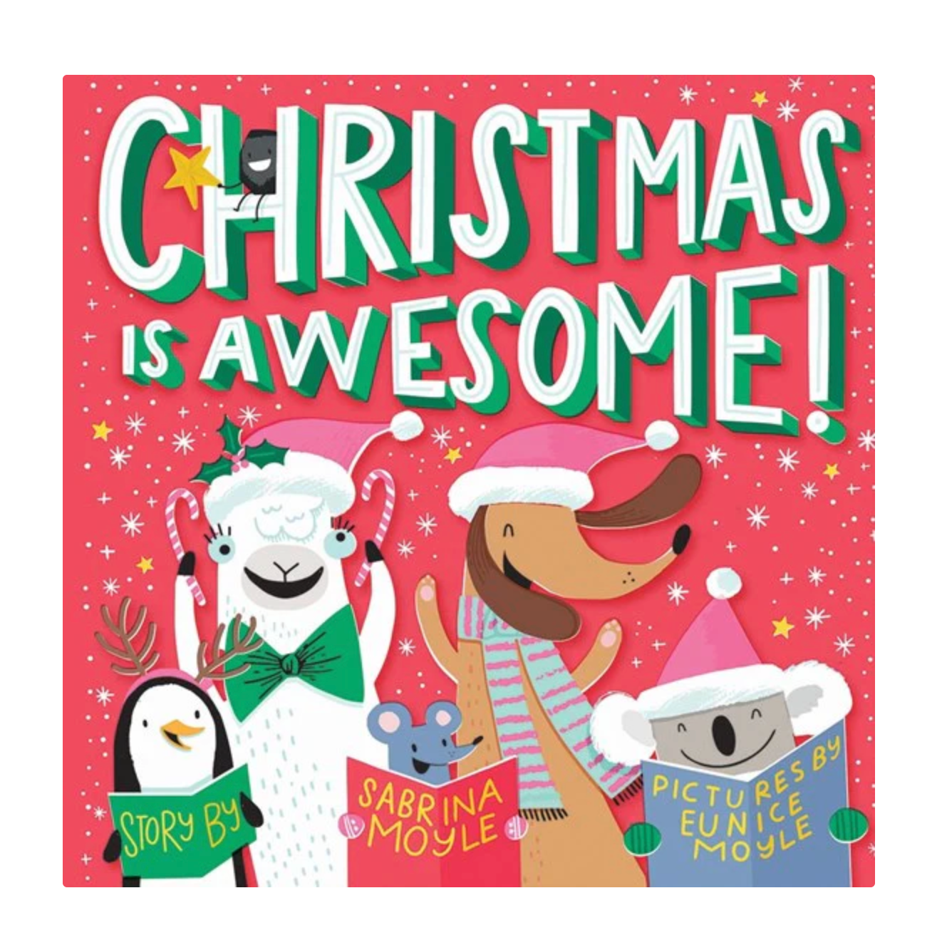 Christmas Is Awesome! by Sabrina Moyle & Eunice Moyle