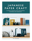 Japanese Paper Craft: A Guide to Making Your Own Books, Notepads, and Keepsakes