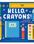Hello, Crayons!: And Other School Friends Board Book by Hannah Eliot & Anna Clark & Daniel Clark
