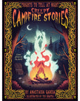 Creepy Campfire Stories: Frights To Tell At Night by Anastasia Garcia & Teo Scaffa