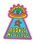 Abduct Me Please Sticker