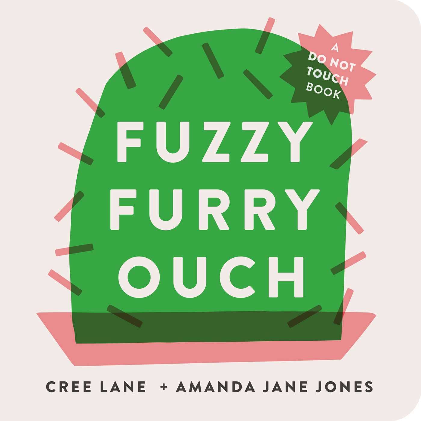Fuzzy Furry Ouch Hardcover Book by Cree Lane and Amanda Jane Jones