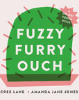 Fuzzy Furry Ouch Hardcover Book by Cree Lane and Amanda Jane Jones
