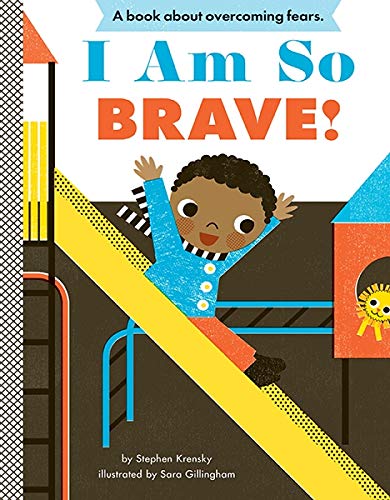 I Am So Brave! Book by Stephen Krensky and Sara Gillingham