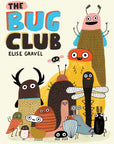 The Bug Club Hardcover Book by Elise Gravel