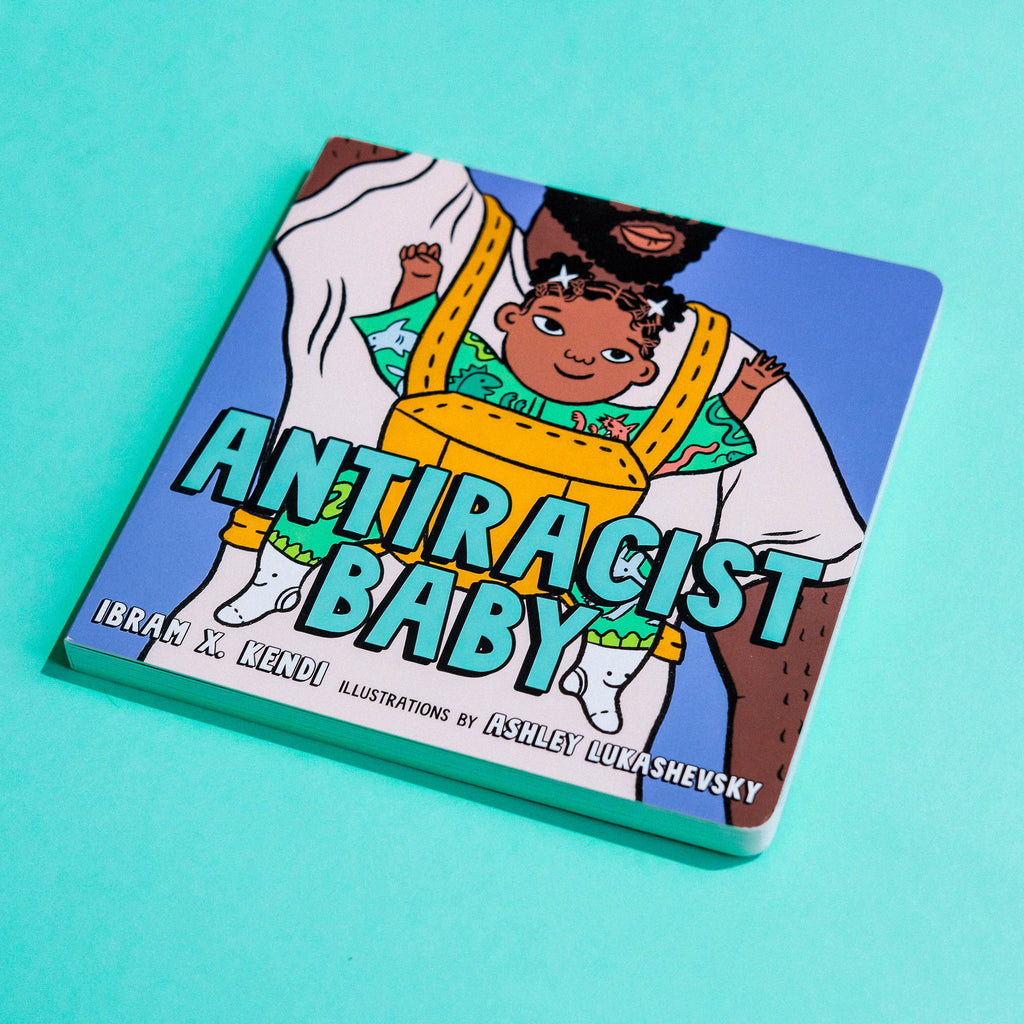 Antiracist Baby Board Book by Ibram X. Kendi and Ashley Lukashevsky
