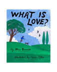 What Is Love? Book by Mac Barnett & Carson Ellis