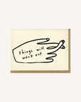 Things Will Work Out Card by People I've Loved