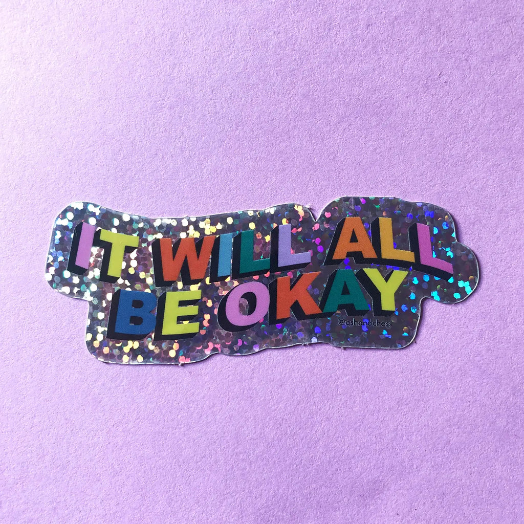 It Will All Be Okay Sticker by Ash + Chess