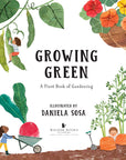 Growing Green: A First Book of Gardening by Daniela Sosa