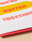 Butter Together Love Letterpress Card by And Here we Are