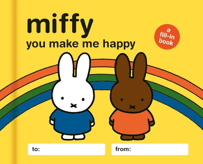 Miffy: You Make Me Happy: A Fill-In Book by Lauren Emily Whalen & Dick Bruna