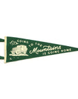 Going to the Mountains is Going Home Pennant