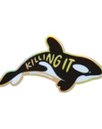 Killing It Orca Holographic Vinyl Sticker by And Here We Are