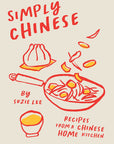 Simply Chinese - Recipes From a Chinese Home Kitchen Cookbook by Suzie Lee