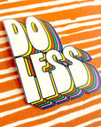 Do Less Vinyl Sticker by Free Period Press
