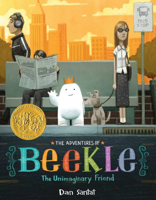 The Adventures of Beekle: the Unimaginary Friend by Dan Santat