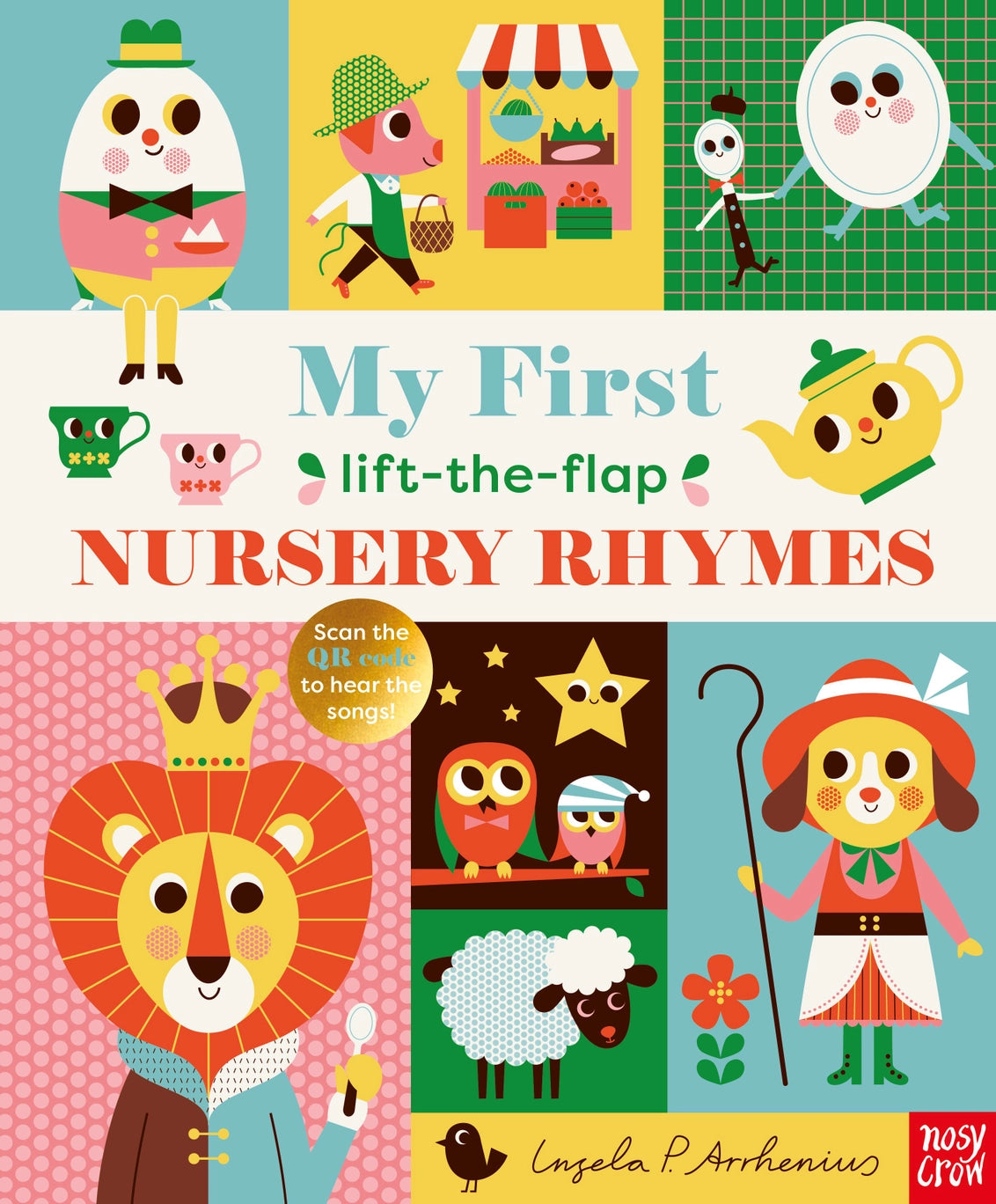 My First Lift-The-Flap Nursery Rhymes by Ingela P. Arrehenius