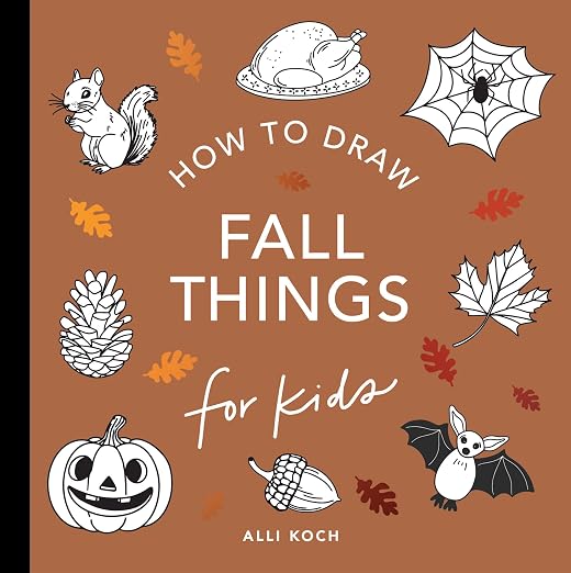 How to Draw Fall Things : For Kids by Alli Koch