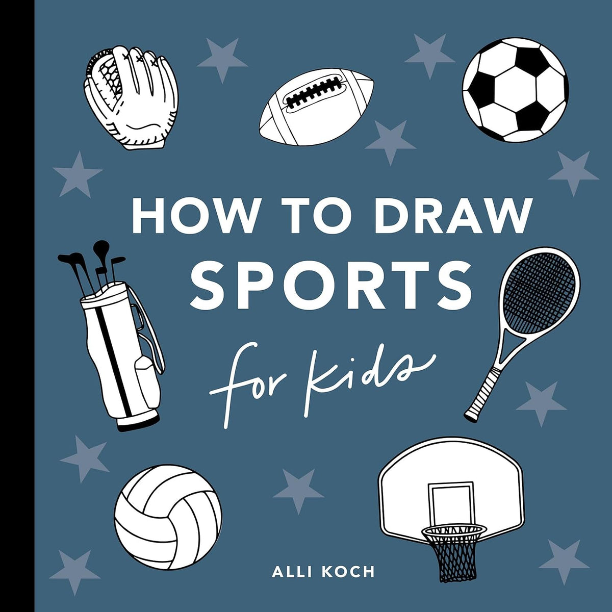 How to Draw Sports: For Kids by Alli Koch