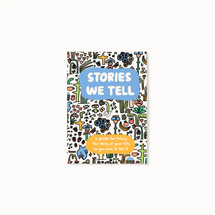 Stories We Tell Guided Journal by People I've Loved