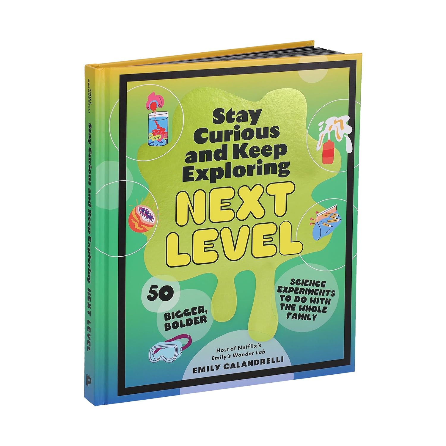 Next Level Stay Curious and Keep Exploring Book by Emily Calandrelli