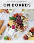 On Boards Cookbook by Lisa Dawn Bolton
