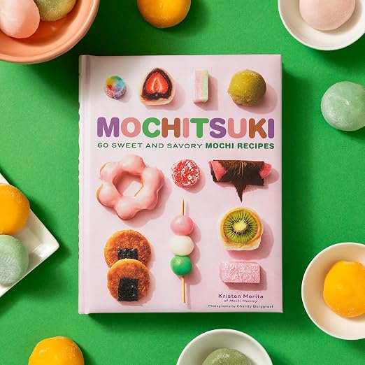 Mochitsuki: 60 Sweet and Savory Mochi Recipes