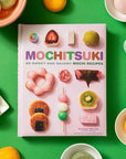 Mochitsuki: 60 Sweet and Savory Mochi Recipes
